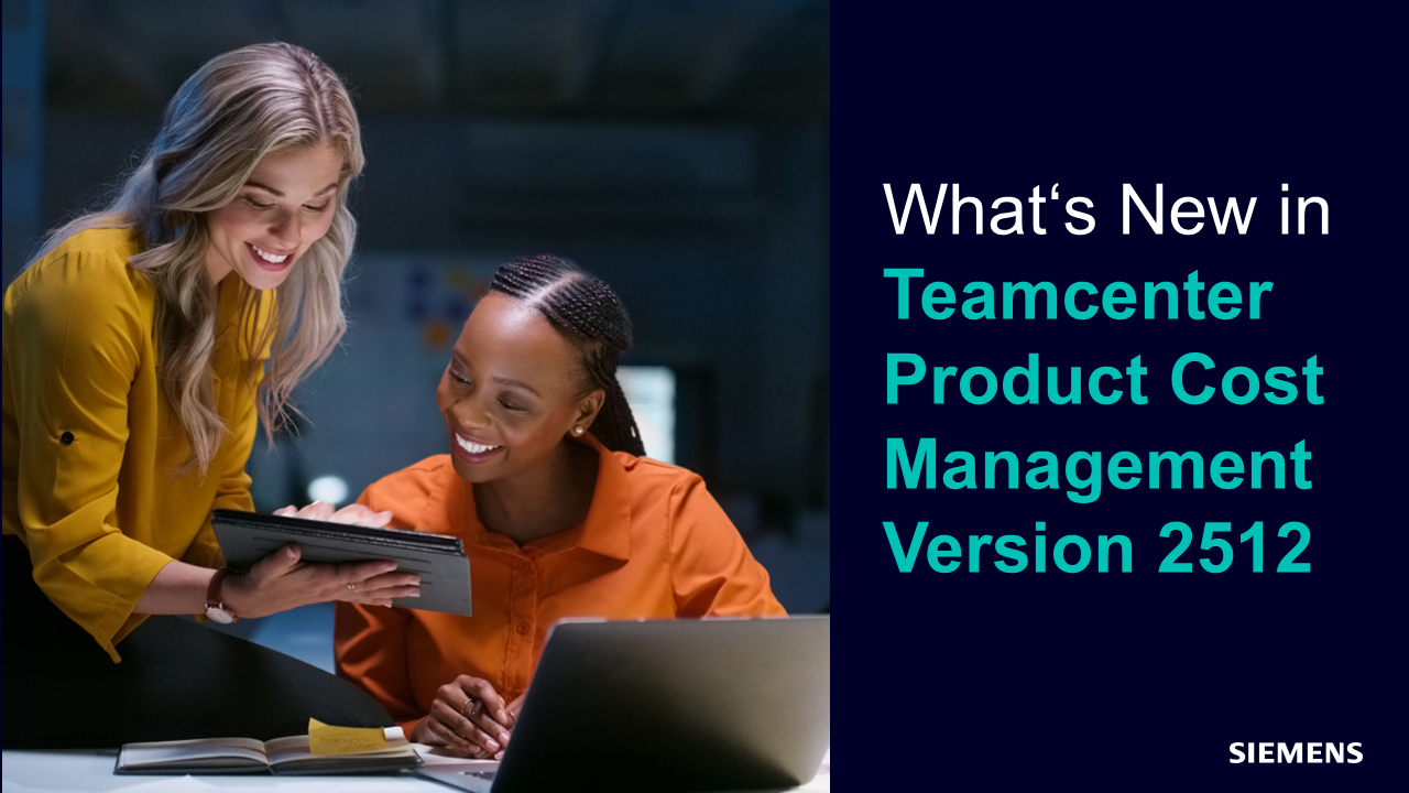 What’s new in Teamcenter Product Cost Management version 2512